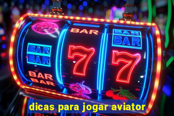 dicas para jogar aviator